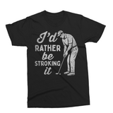 I'd Rather Be Stroking It | Golf SVG Cut File