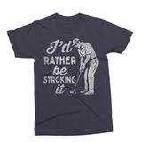 I'd Rather Be Stroking It | Golf SVG Cut File