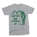 I'd Rather Be Stroking It | Golf SVG Cut File