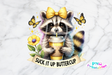 Suck It Up Buttercup | Funny PNG File