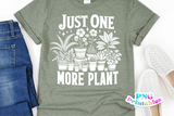 Just One More Plant | Plant Lover PNG Print File