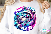 Sorry Got Plans | Funny PNG File