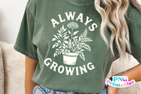 Always Growing | Plant Lover PNG Print File