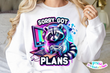 Sorry Got Plans | Funny PNG File