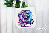 Sorry Got Plans | Funny PNG File