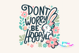 Don't Worry Be Hoppy | Easter PNG FIle