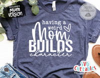 Having A Weird Mom | Mother's Day SVG Cut File