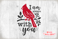 I Am Always With You | Memorial SVG Cut File