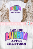 I Am The Rainbow After The Storm | Baby SVG