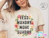 Less Monday More Sunday | PNG Print File