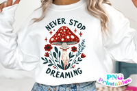 Never Stop Dreaming | Cottagecore PNG Sublimation File