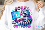 Sorry Got Plans | Funny PNG File