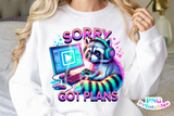 Sorry Got Plans | Funny PNG File