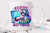 Sorry Got Plans | Funny PNG File