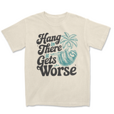 Hang In There It Gets Worse | Funny SVG Cut File