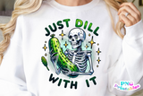 Just Dill With It | Funny PNG File