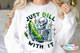 Just Dill With It | Funny PNG File