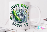 Just Dill With It | Funny PNG File