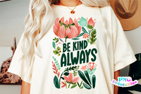 Be Kind Always | Inspirational PNG File