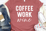 Coffee Work Wine | Wine SVG Cut File
