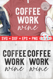 Coffee Work Wine | Wine SVG Cut File