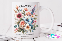 Flawed But Still Worthy | Christian PNG Sublimation File