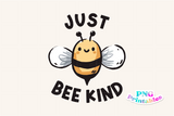 Just Bee Kind | PNG Print File