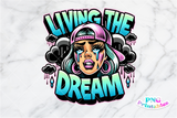 Living The Dream | Funny PNG File