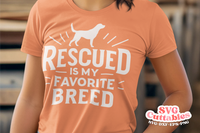 Rescued Is My Favorite Breed | Dog Rescue SVG