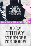 Sore Today Stronger Tomorrow | Workout SVG Cut File