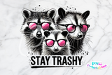 Stay Trashy | Funny PNG File