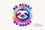 No Hurry No Worry | Funny PNG Print File