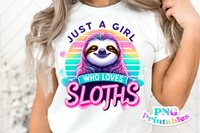 Just A Girl Who Loves Sloths | Funny PNG Print File