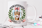 Overcaffeinated Nurses Club | Funny PNG File