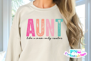 Aunt Like A Mom Only Cooler | Funny Aunt PNG File