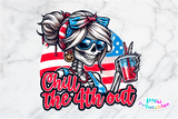 Chill The Fourth Out | Fourth of July | PNG Sublimation File