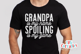 Grandpa Is My Name Spoiling Is My Game | Father's Day SVG Cut File