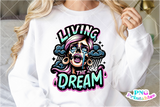 Living The Dream | Funny PNG File