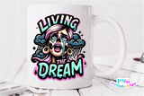 Living The Dream | Funny PNG File