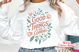Good Things Are Coming | SVG Cut File