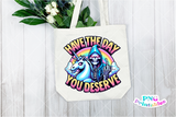 Have The Day You Deserve | Funny PNG File