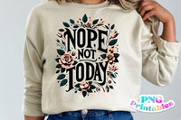 Nope Not Today | PNG Print File