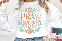 Pray More Worry Less | Christian SVG Cut File