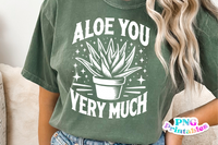 Aloe You Very Much | Plant Lover PNG Print File