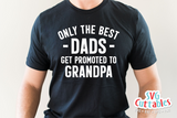 Only The Best Dads Get Promoted To Grandpa | Father's Day SVG Cut File