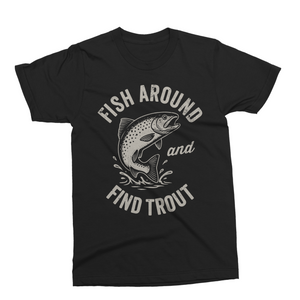 Fish Around And Find Trout | Funny Fishing SVG Cut File