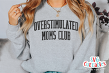 Overstimulated Moms Club | Mother's Day SVG Cut File