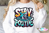 Stay Positive | Funny PNG File