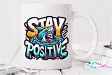 Stay Positive | Funny PNG File