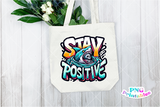 Stay Positive | Funny PNG File